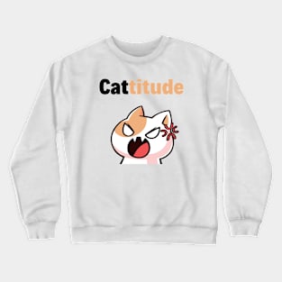 Moody Cat With A Cattitude Crewneck Sweatshirt